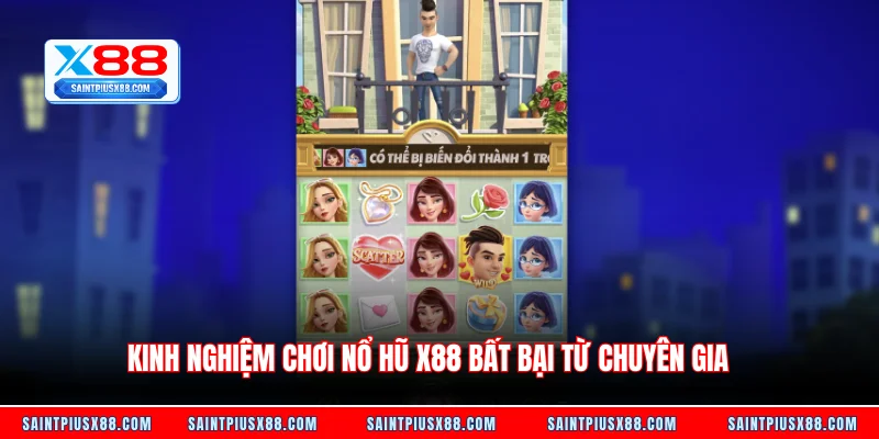 Kinh nghiệm chơi nổ hũ X88 bất bại từ chuyên gia